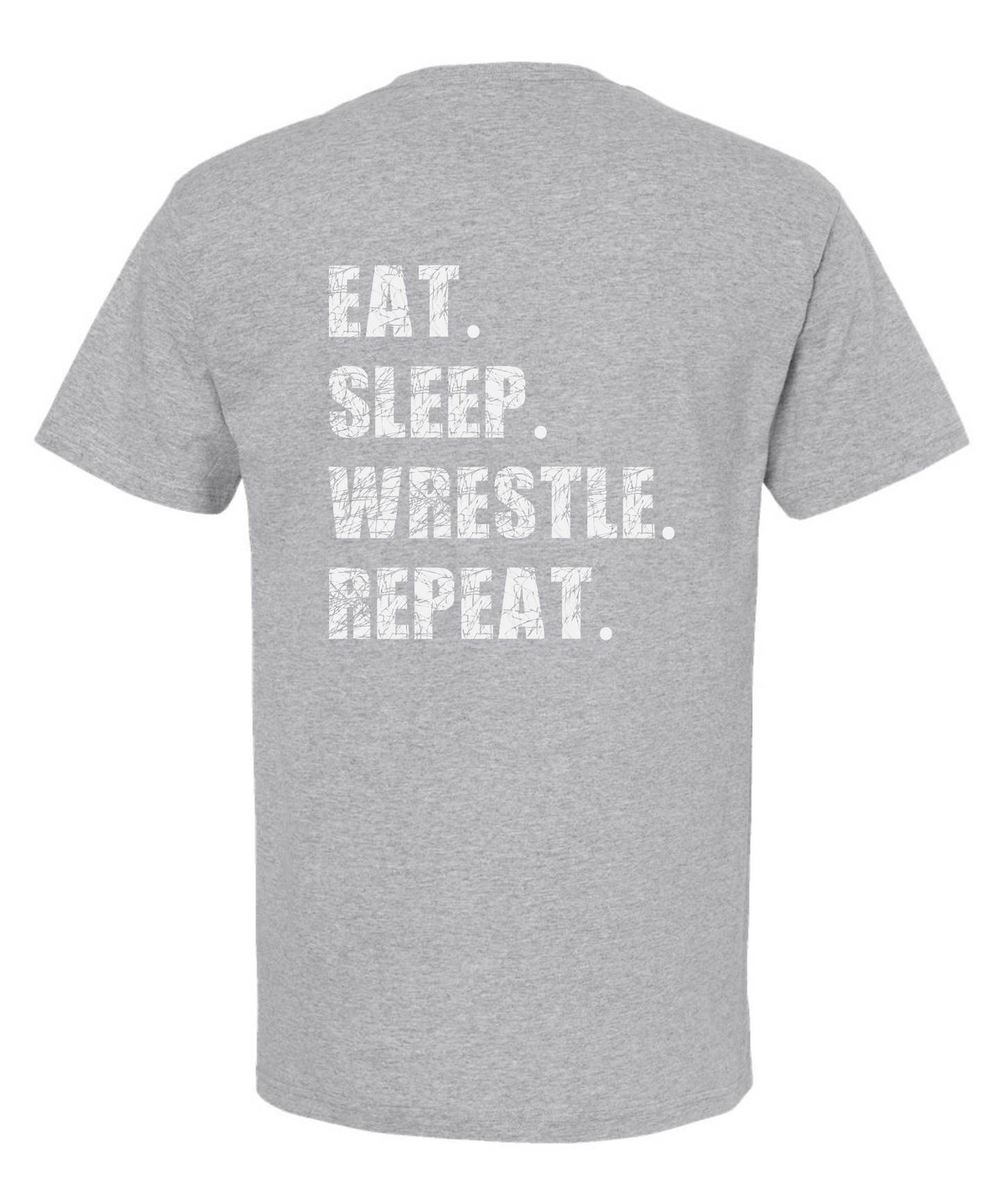 Eat. Sleep. Wrestle. Repeat. *Front and Back Design* |Tee