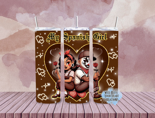 My Spanish Girl |Skinny Tumbler 20oz