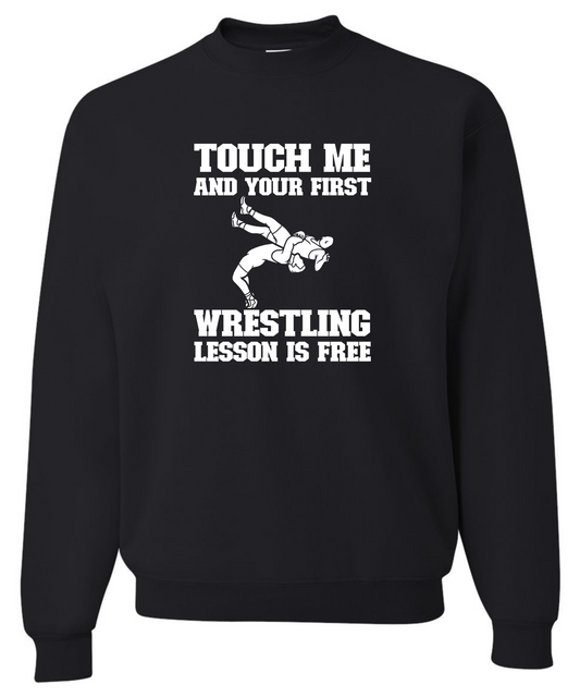 Touch Me and Your First Wrestling Lesson Is Free *Front Design* |Crewneck