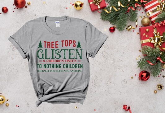 Tree Tops Glisten and Children Listen To Nothing |Tee