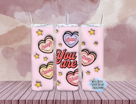 You Are Strong Valentines |Skinny Tumbler 20oz