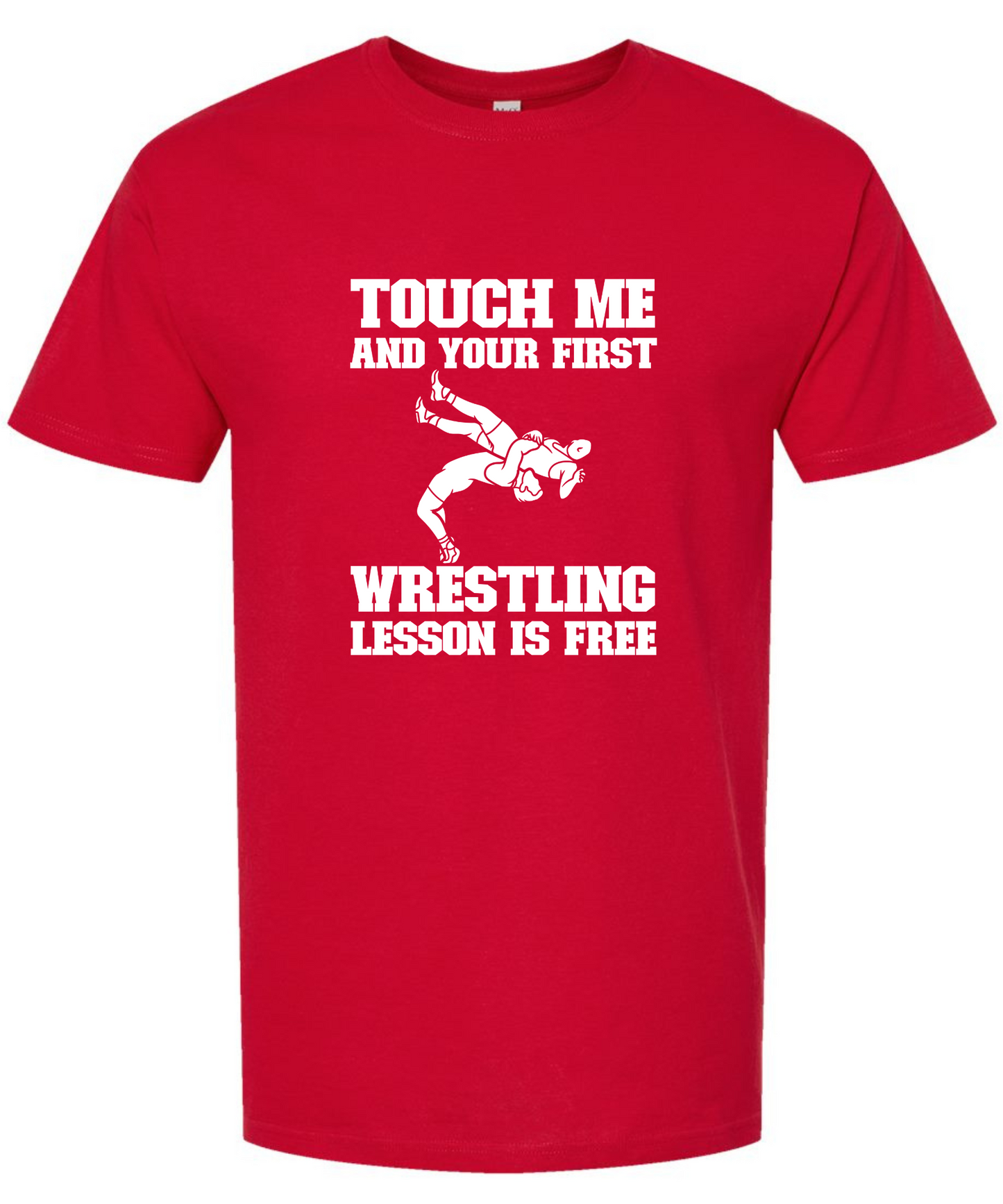 Touch Me and Your First Wrestling Lesson Is Free *Front Design* |Tee