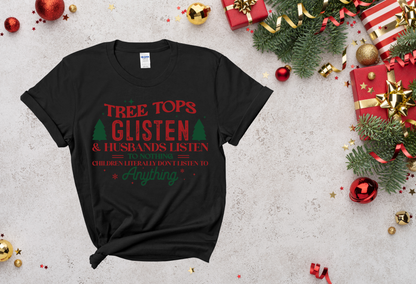 Tree Tops Glisten and Husbands Listen To Nothing |Tee