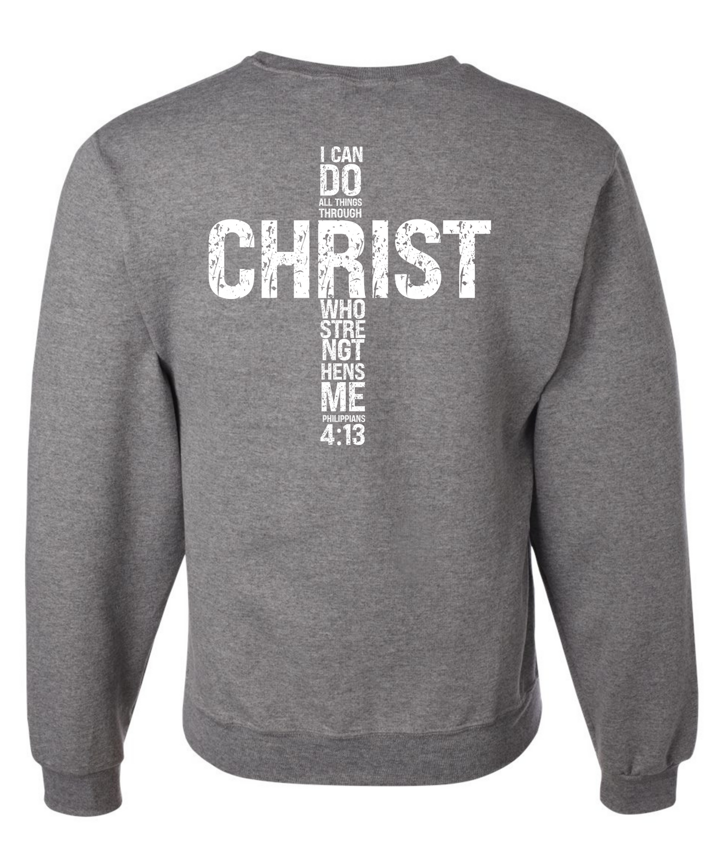 I Can Do All Things Through Christ *Front and Back Design* |Crewneck