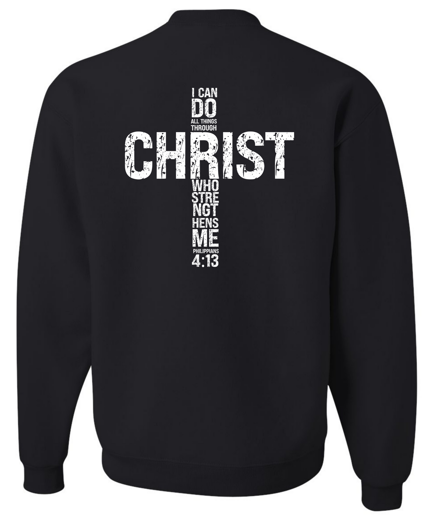 I Can Do All Things Through Christ *Front and Back Design* |Crewneck