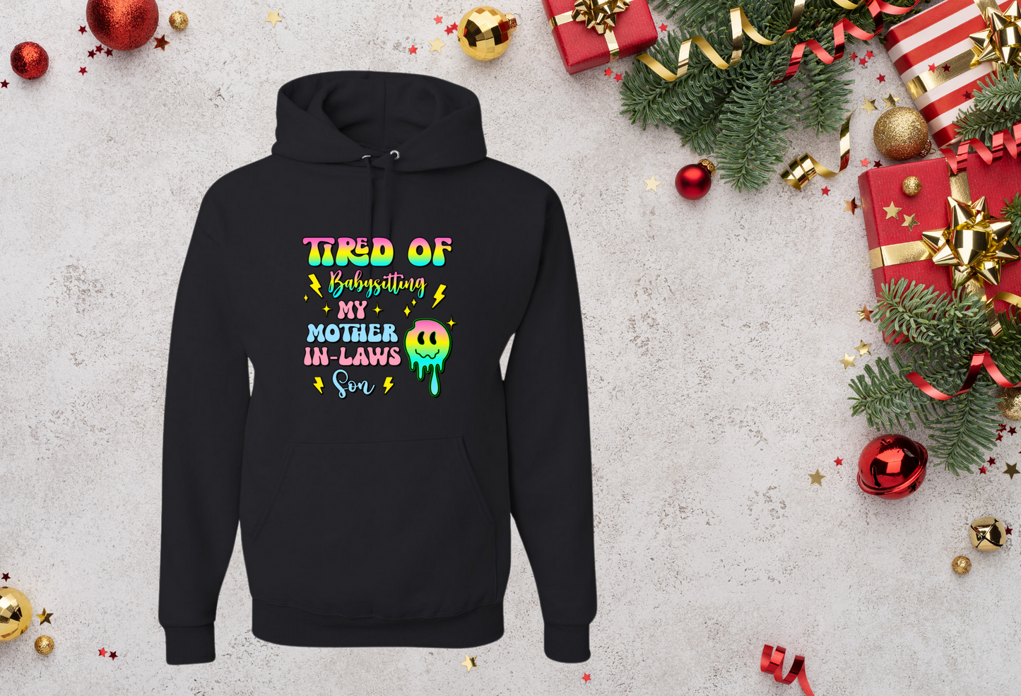 Tired of Babysitting my Mother-in-laws Son |Hoodie