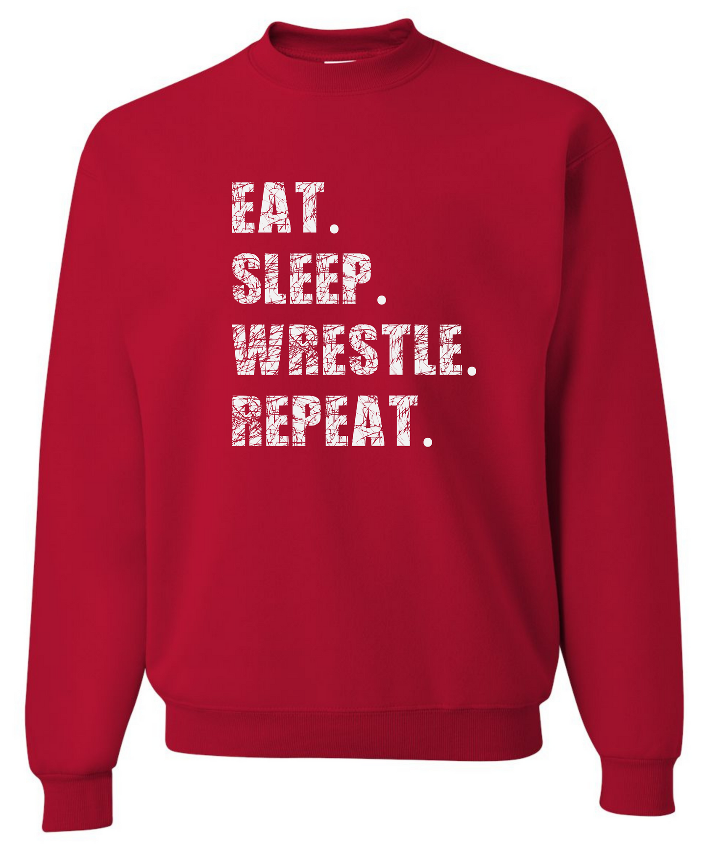 Eat. Sleep. Wrestle.Repeat. *Front Design* |Crewneck