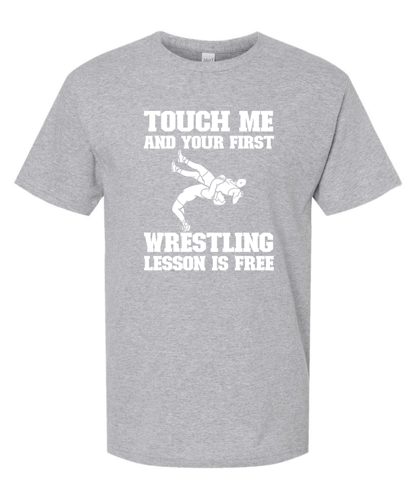 Touch Me and Your First Wrestling Lesson Is Free *Front Design* |Tee