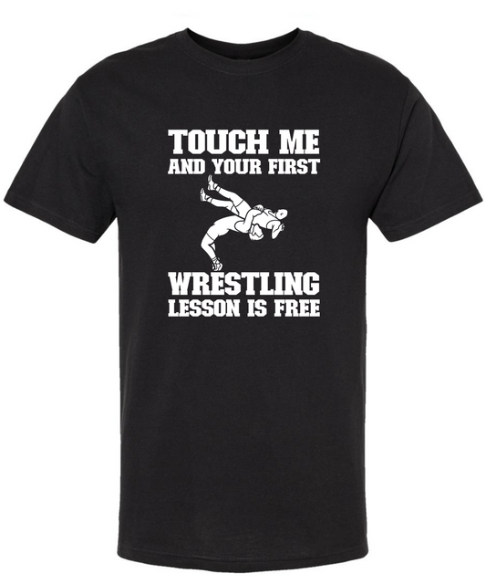 Touch Me and Your First Wrestling Lesson Is Free *Front Design* |Tee