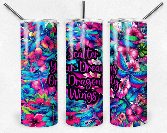 Dragonfly Scatter You Dreams | Skinny Tumbler 20oz and 30oz