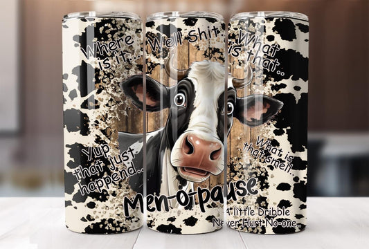 Men-o-pause Cow |Skinny Tumbler 20oz