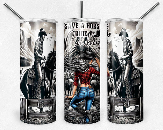 Save a Horse and Ride a Cowboy | Skinny Tumbler 20oz and 30oz