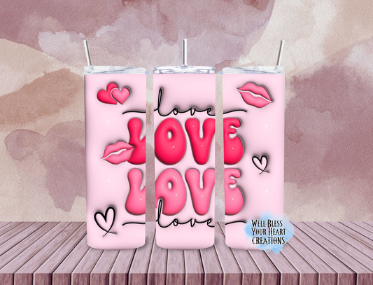 Love Love Love Love |Skinny Tumbler 20oz