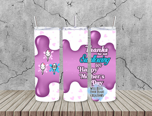 Funny Mothers Day |Skinny Tumbler 20oz and 30oz